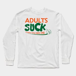 Adult sucks Long Sleeve T-Shirt